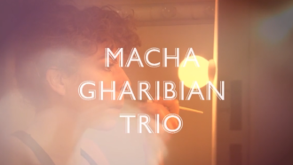 Macha Gharibian Trio 25